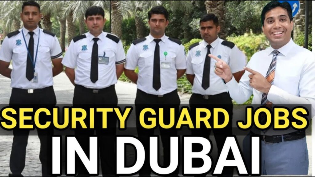 Dubai Security Guard Jobs For Pakistanis Indians And Other Nationals